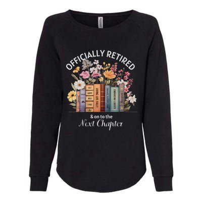 Officially Retired And On To The Next Chapter Retirement Womens California Wash Sweatshirt