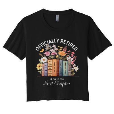 Officially Retired And On To The Next Chapter Retirement Women's Crop Top Tee