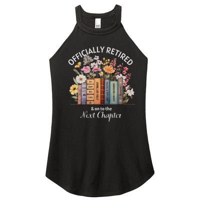 Officially Retired And On To The Next Chapter Retirement Women's Perfect Tri Rocker Tank