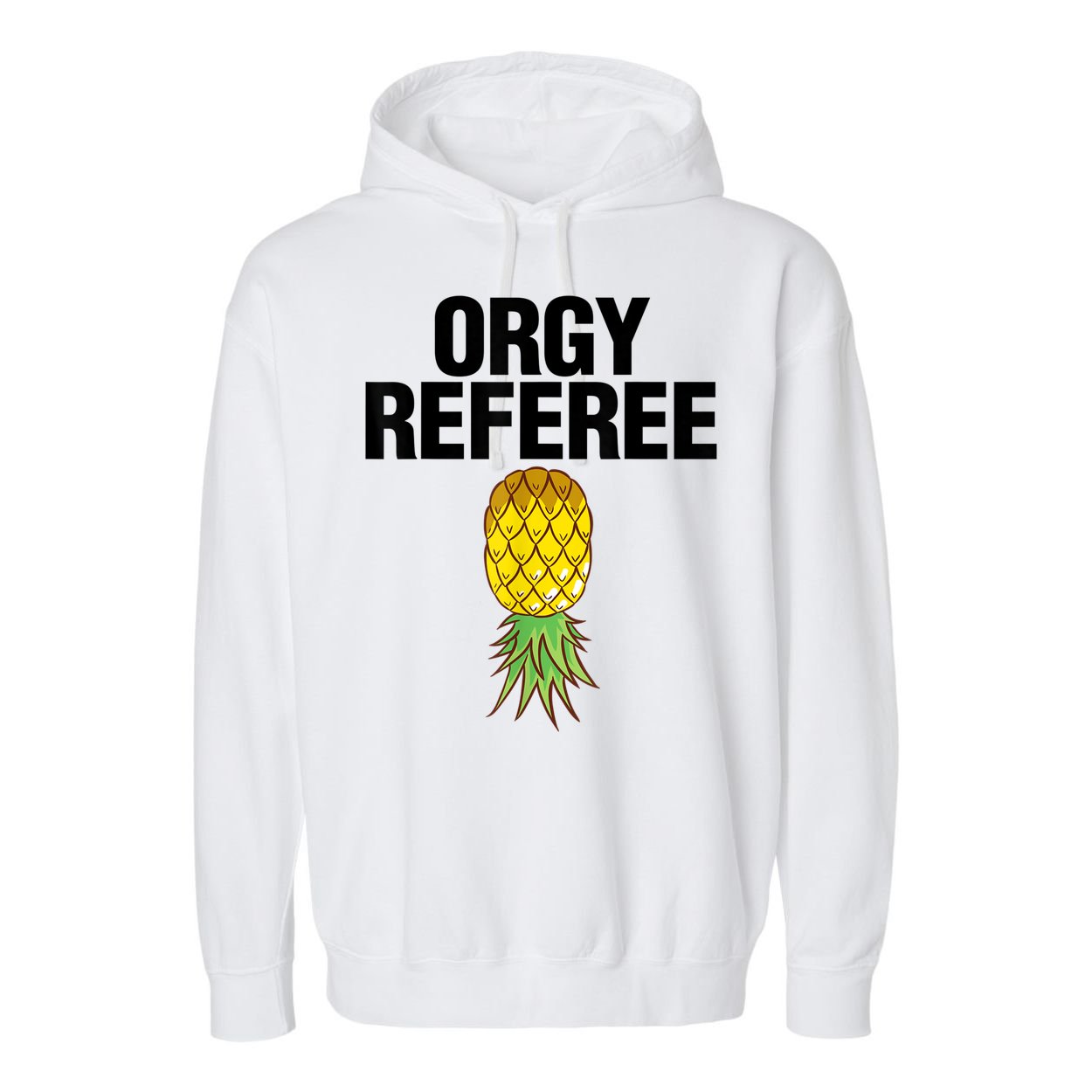 Orgy Referee Adult Humor Swinger Group Sex Freak Gift Garment-Dyed Fleece Hoodie