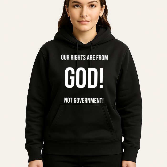 Our Rights Are From God Not Government Hoodie