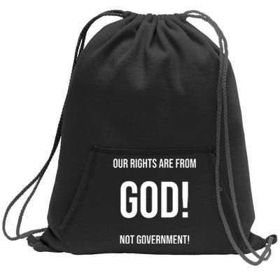 Our Rights Are From God Not Government Sweatshirt Cinch Pack Bag