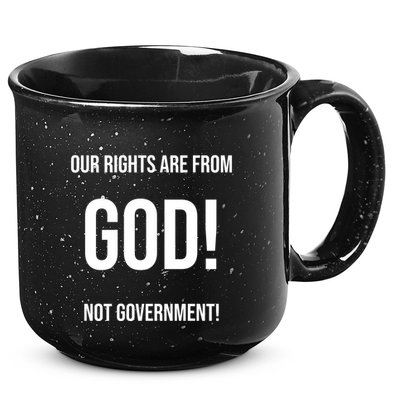Our Rights Are From God Not Government 15oz Campfire Ceramic Mug