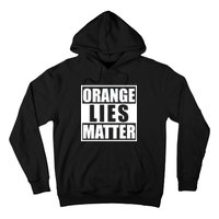 Orange Lies Matter Resist Anti Trump Hoodie