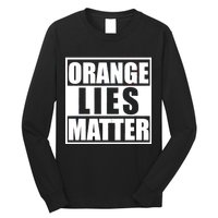 Orange Lies Matter Resist Anti Trump Long Sleeve Shirt