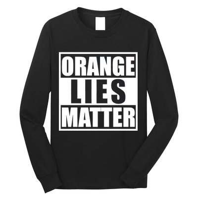 Orange Lies Matter Resist Anti Trump Long Sleeve Shirt