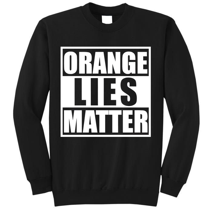 Orange Lies Matter Resist Anti Trump Sweatshirt