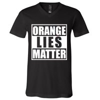 Orange Lies Matter Resist Anti Trump V-Neck T-Shirt