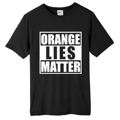 Orange Lies Matter Resist Anti Trump Tall Fusion ChromaSoft Performance T-Shirt