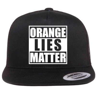 Orange Lies Matter Resist Anti Trump Flat Bill Trucker Hat