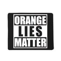 Orange Lies Matter Resist Anti Trump Mousepad