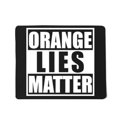 Orange Lies Matter Resist Anti Trump Mousepad