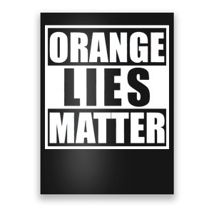 Orange Lies Matter Resist Anti Trump Poster