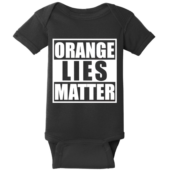 Orange Lies Matter Resist Anti Trump Baby Bodysuit