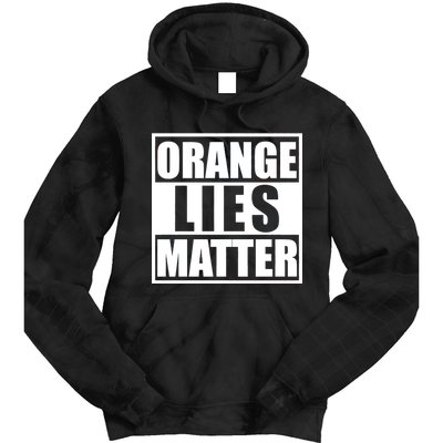 Orange Lies Matter Resist Anti Trump Tie Dye Hoodie