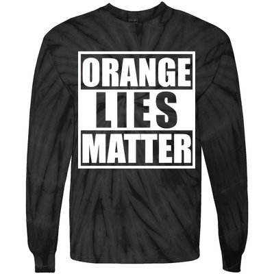 Orange Lies Matter Resist Anti Trump Tie-Dye Long Sleeve Shirt