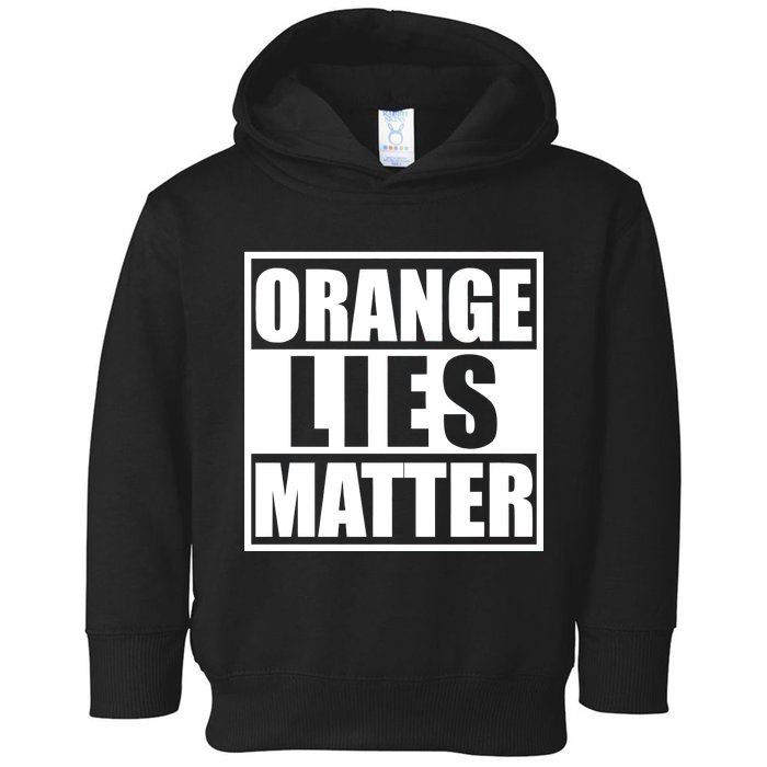 Orange Lies Matter Resist Anti Trump Toddler Hoodie