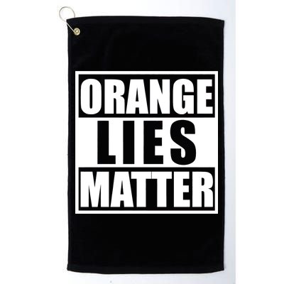 Orange Lies Matter Resist Anti Trump Platinum Collection Golf Towel