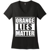 Orange Lies Matter Resist Anti Trump Women's V-Neck T-Shirt