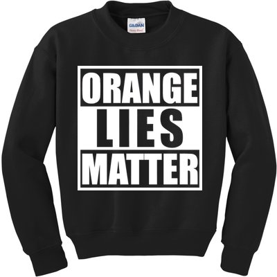Orange Lies Matter Resist Anti Trump Kids Sweatshirt