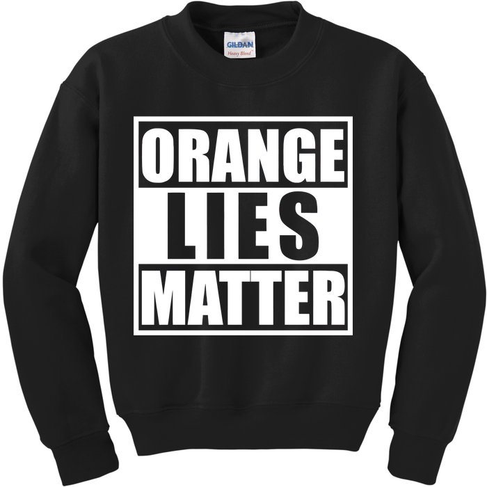 Orange Lies Matter Resist Anti Trump Kids Sweatshirt