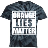 Orange Lies Matter Resist Anti Trump Kids Tie-Dye T-Shirt