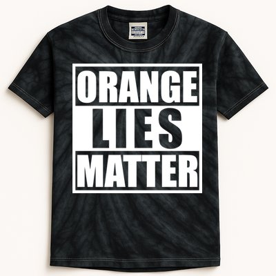 Orange Lies Matter Resist Anti Trump Kids Tie-Dye T-Shirt