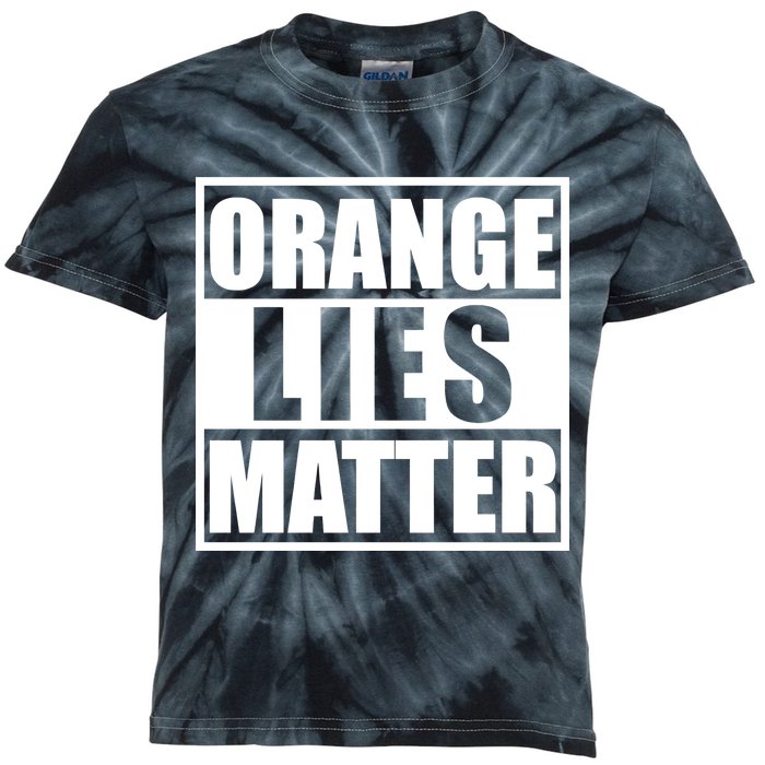 Orange Lies Matter Resist Anti Trump Kids Tie-Dye T-Shirt