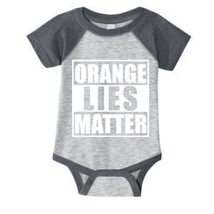 Orange Lies Matter Resist Anti Trump Infant Baby Jersey Bodysuit