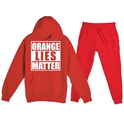 Orange Lies Matter Resist Anti Trump Premium Hooded Sweatsuit Set