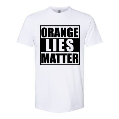 Orange Lies Matter Resist Anti Trump Softstyle CVC T-Shirt