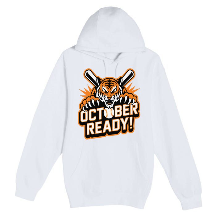 October Ready Baseball Tiger Fan Premium Pullover Hoodie