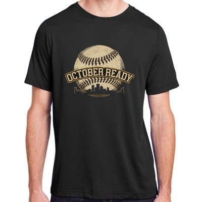 October Ready Baseball Design Perfect For Playoff Season Adult ChromaSoft Performance T-Shirt