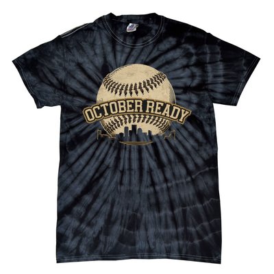 October Ready Baseball Design Perfect For Playoff Season Tie-Dye T-Shirt