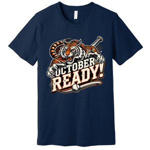 October Ready Baseball Tiger Fan Premium T-Shirt