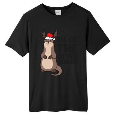 Otter Reindeer Christmas All Of The Otter Reindeer Gift Tall Fusion ChromaSoft Performance T-Shirt