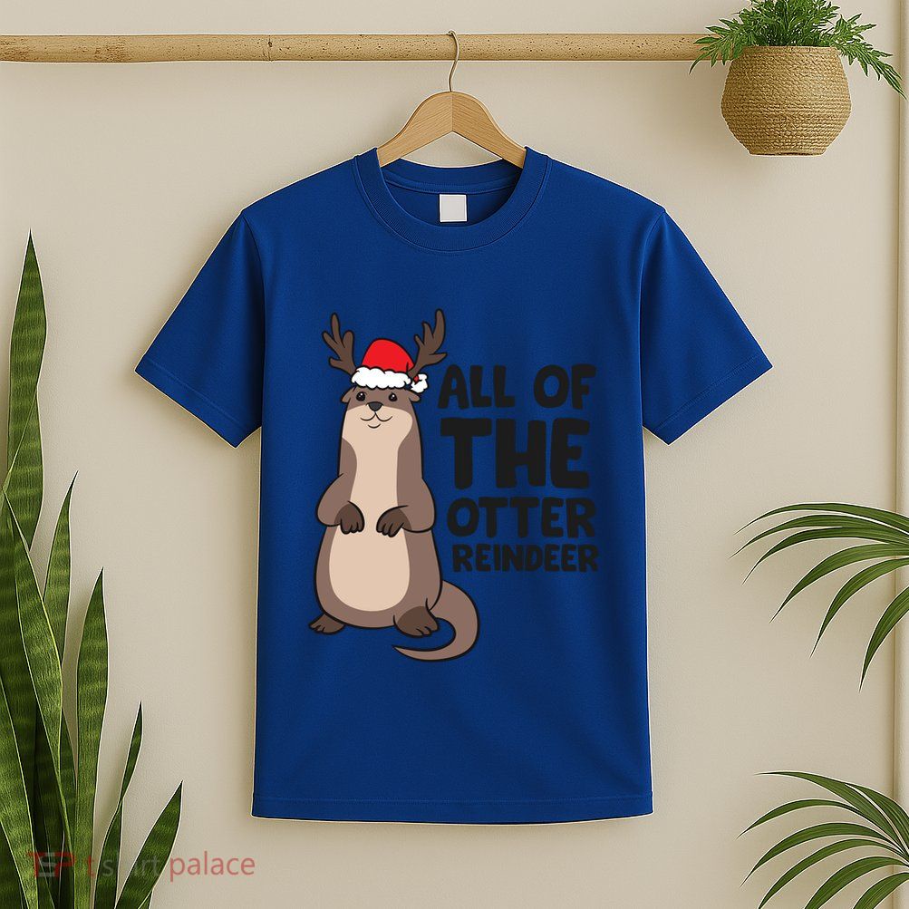 Otter Reindeer Christmas All Of The Otter Reindeer Gift T-Shirt