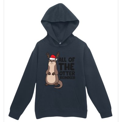 Otter Reindeer Christmas All Of The Otter Reindeer Gift Urban Pullover Hoodie