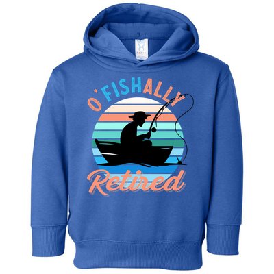 O'fishally Retired Dad Funny Fishing Father's Day Gift Toddler Hoodie