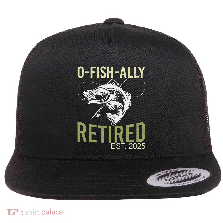 Ofishally Retired Est 2025 Fisherman Fishing Retirement Flatbill Hat