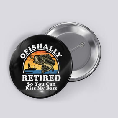 Ofishally Retired Funny Bass Fishing Retirement Gift For Men Button