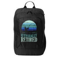 Ofishally Retired Fishing Retro Retirement Dad Gift City Backpack