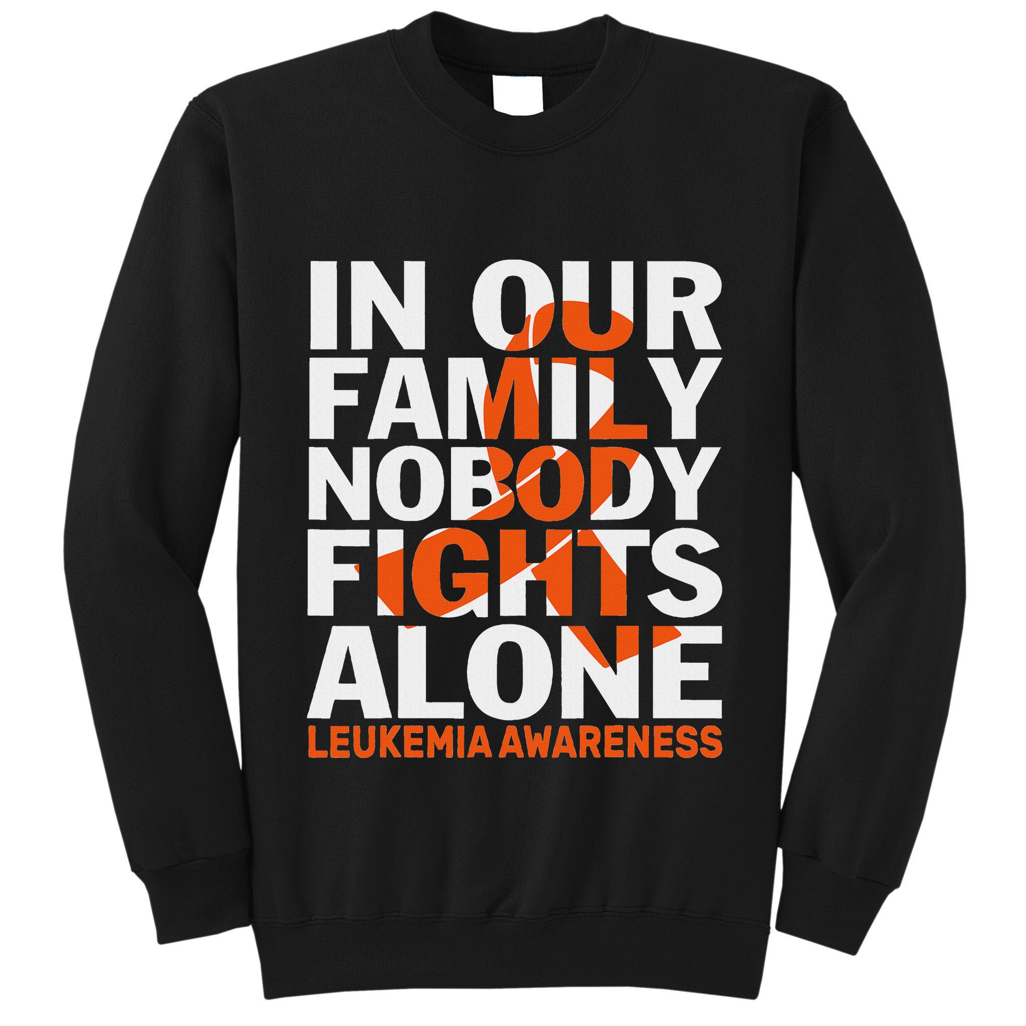 Orange Ribbon For Leukemia Awareness Family Support Tall Sweatshirt