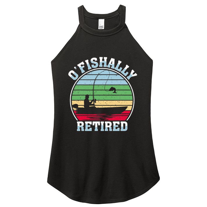 O'fishally Retired Fishing Retirement Fishers Fish Women's Perfect Tri Rocker Tank