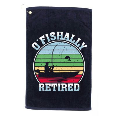 O'fishally Retired Fishing Retirement Fishers Fish Golf Towel