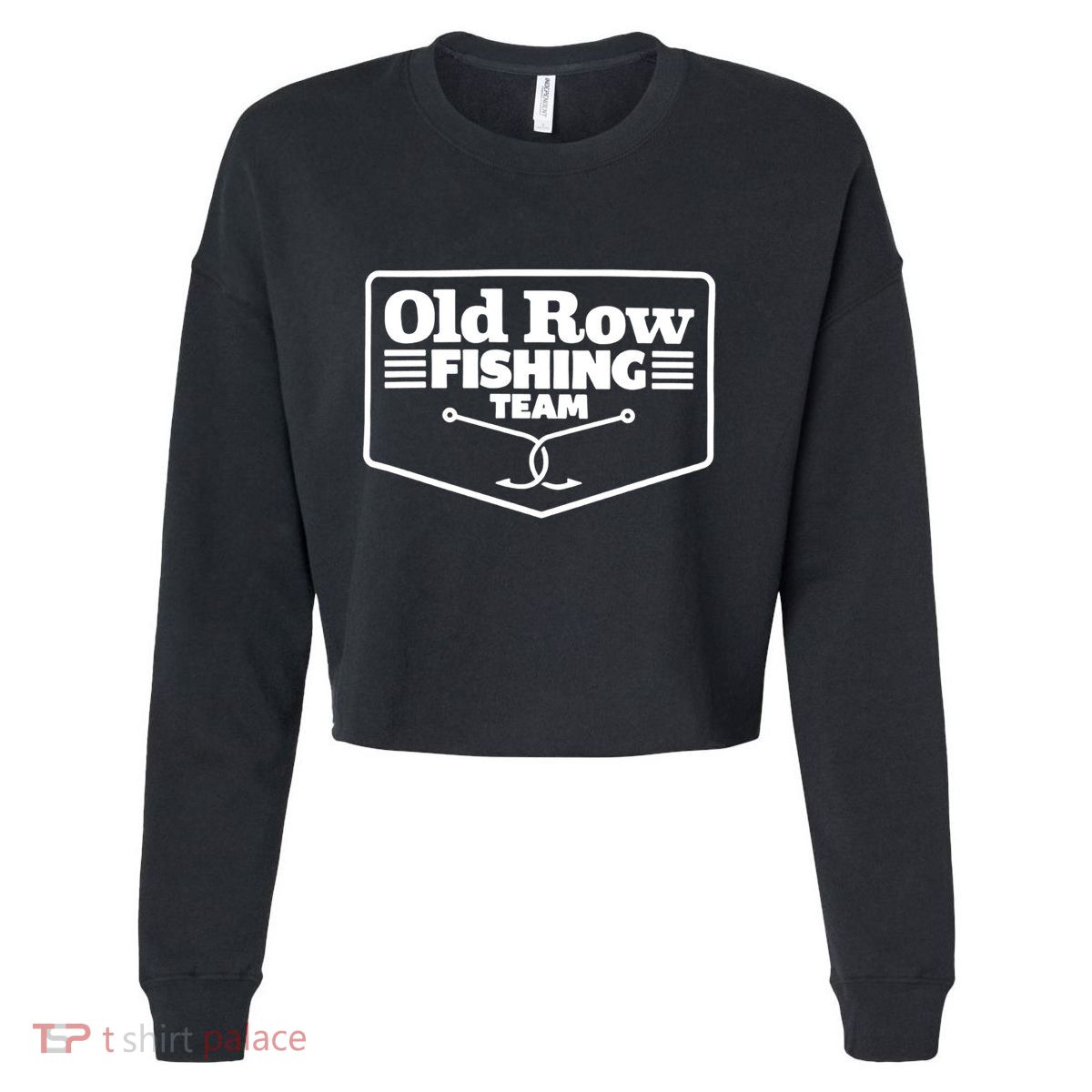 Old Row Fishing Team Funny Cute Gift Cropped Pullover Crew