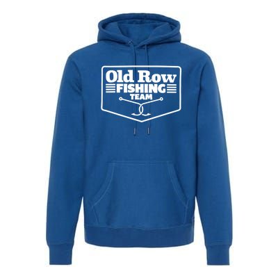 Old Row Fishing Team Funny Cute Gift Premium Hoodie