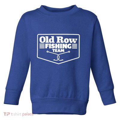 Old Row Fishing Team Funny Cute Gift Toddler Sweatshirt