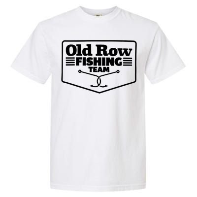 Old Row Fishing Team Funny Cute Gift Garment-Dyed Heavyweight T-Shirt