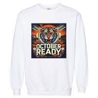 October Ready Funny For Ready Tiger Garment-Dyed Sweatshirt